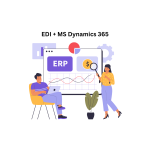 Understanding Dynamics 365 EDI Integration Approaches for Business Process Automation